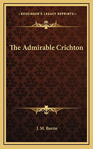 9781163455005: The Admirable Crichton