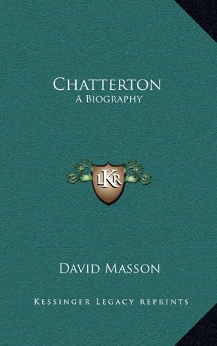 Chatterton: A Biography (9781163455609) by Masson, David