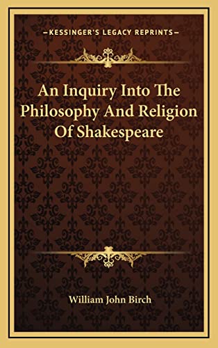 9781163456033: An Inquiry Into The Philosophy And Religion Of Shakespeare