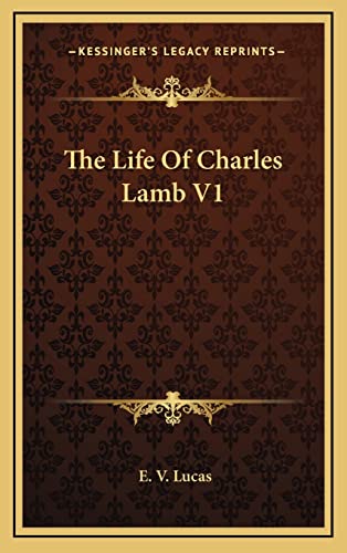 The Life Of Charles Lamb V1 (9781163457160) by Lucas, E V