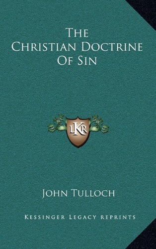 The Christian Doctrine Of Sin (9781163458006) by Tulloch, John