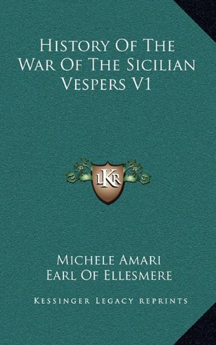 9781163459614: History Of The War Of The Sicilian Vespers V1