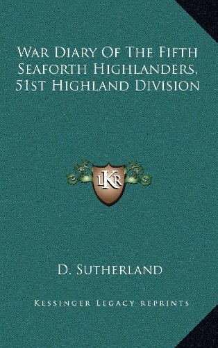 9781163459799: War Diary Of The Fifth Seaforth Highlanders, 51st Highland Division