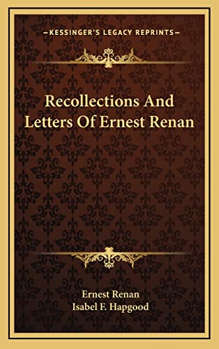 Recollections And Letters Of Ernest Renan (9781163461945) by Renan, Ernest