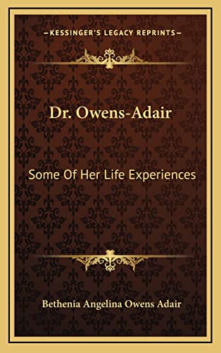 Beispielbild fr Dr. Owens-Adair: Some of Her Life Experiences zum Verkauf von THE SAINT BOOKSTORE