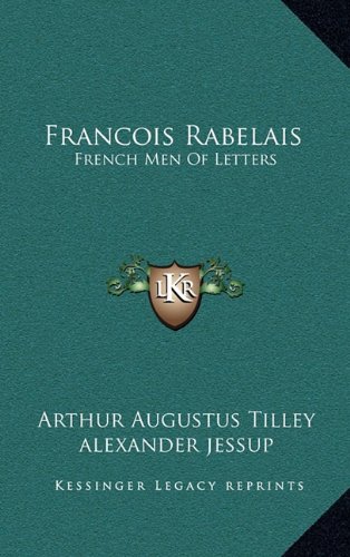 9781163473092: Francois Rabelais: French Men of Letters