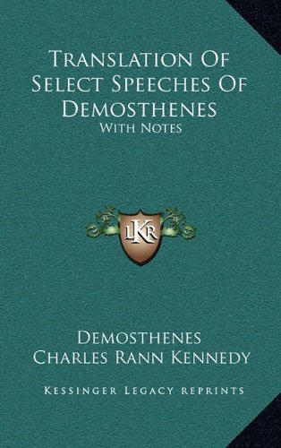 Translation Of Select Speeches Of Demosthenes: With Notes (9781163475409) by Demosthenes