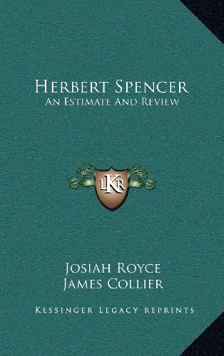 Herbert Spencer: An Estimate And Review (9781163478844) by Royce, Josiah