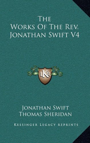 The Works Of The Rev. Jonathan Swift V4 (9781163479629) by Swift, Jonathan