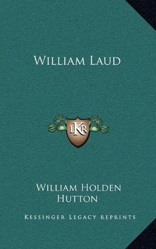 William Laud (9781163481899) by Hutton, William Holden