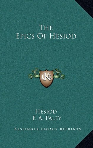 The Epics Of Hesiod (9781163482391) by Hesiod