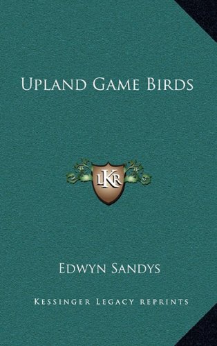 Upland Game Birds (9781163488300) by Sandys, Edwyn