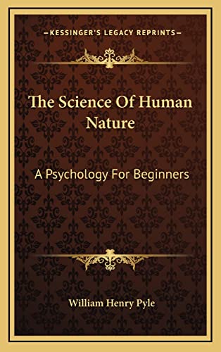 9781163488607: The Science Of Human Nature: A Psychology For Beginners