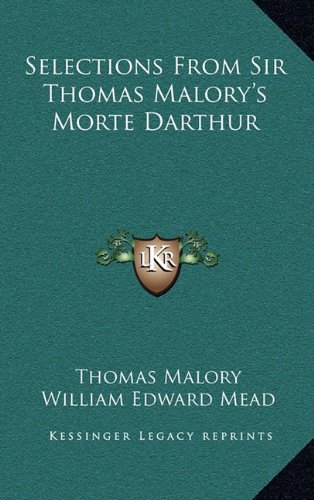 Selections From Sir Thomas Malory's Morte Darthur (9781163488867) by Malory, Thomas