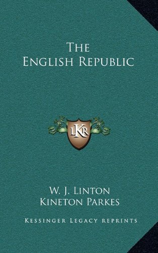 The English Republic (9781163490815) by Linton, W. J.