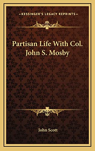 9781163492826: Partisan Life with Col. John S. Mosby