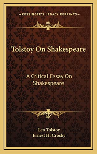 9781163493588: Tolstoy On Shakespeare: A Critical Essay On Shakespeare