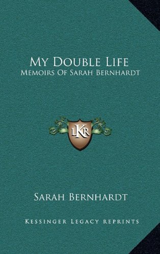 9781163497074: My Double Life: Memoirs of Sarah Bernhardt