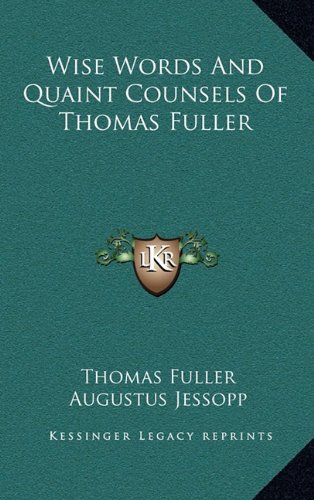 Wise Words And Quaint Counsels Of Thomas Fuller (9781163499887) by Fuller, Thomas