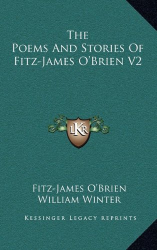 The Poems And Stories Of Fitz-James O'Brien V2 (9781163504208) by O'Brien, Fitz-James