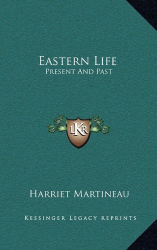 Eastern Life: Present And Past (9781163505649) by Martineau, Harriet