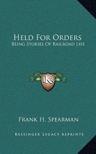 9781163506257: Held For Orders: Being Stories Of Railroad Life
