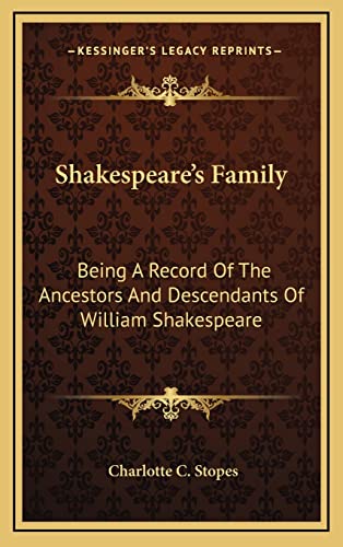 Stock image for Shakespeare's Family: Being a Record of the Ancestors and Descendants of William Shakespeare for sale by THE SAINT BOOKSTORE