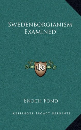 Swedenborgianism Examined (9781163509098) by Pond, Enoch