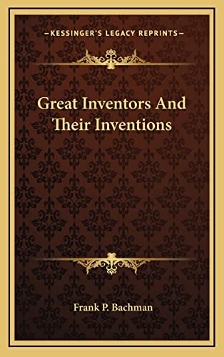 9781163509692: Great Inventors And Their Inventions