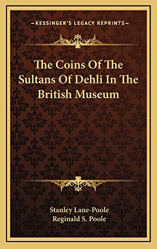 The Coins Of The Sultans Of Dehli In The British Museum (9781163514849) by Lane-Poole, Stanley