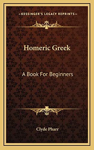 9781163516218: Homeric Greek: A Book For Beginners