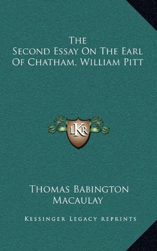 The Second Essay On The Earl Of Chatham, William Pitt (9781163517932) by Macaulay, Thomas Babington