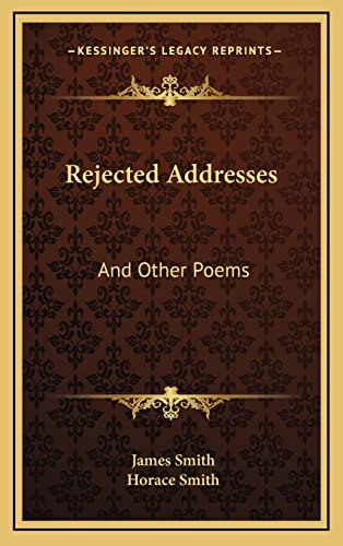 Rejected Addresses: And Other Poems (9781163521847) by Smith, James; Smith, Horace