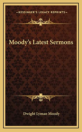 Moody's Latest Sermons (9781163525586) by Moody, Dwight Lyman
