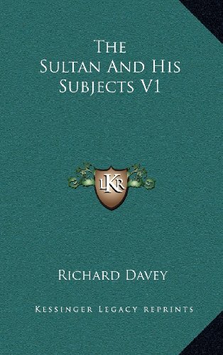 The Sultan And His Subjects V1 (9781163526842) by Davey, Richard