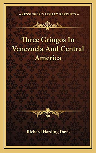 Three Gringos In Venezuela And Central America (9781163526880) by Davis, Richard Harding