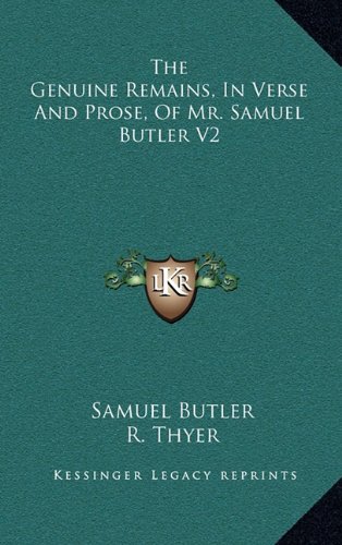 The Genuine Remains, In Verse And Prose, Of Mr. Samuel Butler V2 (9781163527740) by Butler, Samuel