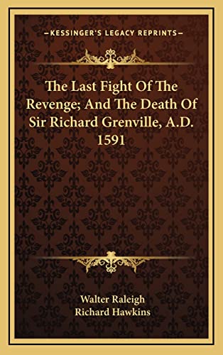 9781163528563: The Last Fight Of The Revenge; And The Death Of Sir Richard Grenville, A.D. 1591