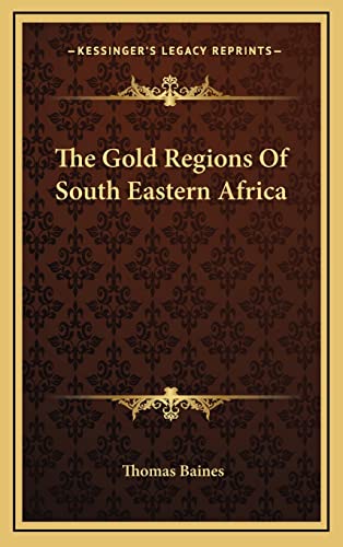 Imagen de archivo de The Gold Regions of South Eastern Africa a la venta por Langdon eTraders