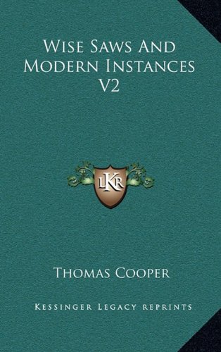 Wise Saws And Modern Instances V2 (9781163529102) by Cooper, Thomas