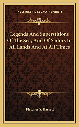 9781163529713: Legends And Superstitions Of The Sea, And Of Sailors In All Lands And At All Times