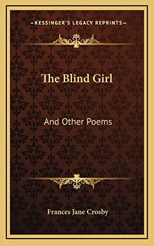 9781163533796: The Blind Girl: And Other Poems