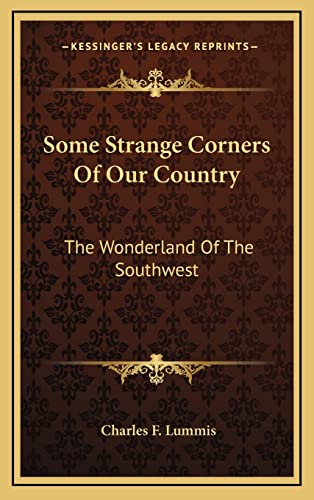 Beispielbild fr Some Strange Corners Of Our Country: The Wonderland Of The Southwest zum Verkauf von THE SAINT BOOKSTORE