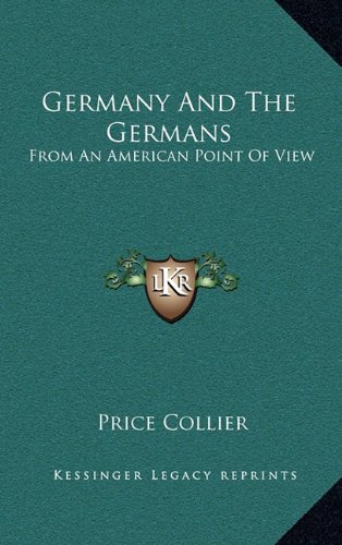 9781163537787: Germany and the Germans: From an American Point of View