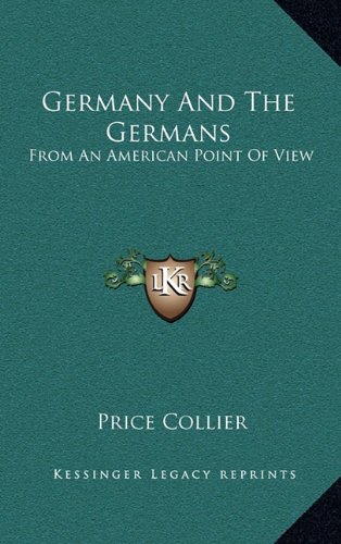 9781163537787: Germany And The Germans: From An American Point Of View