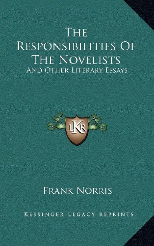 The Responsibilities Of The Novelists: And Other Literary Essays (9781163539125) by Norris, Frank