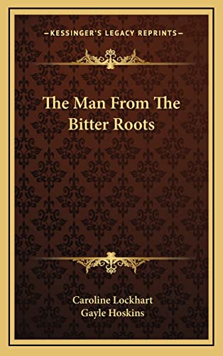 9781163541395: The Man From The Bitter Roots