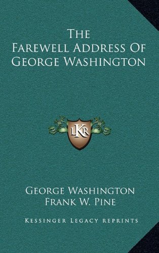 The Farewell Address Of George Washington (9781163542323) by Washington, George