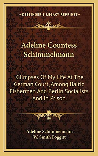 9781163543665: Adeline Countess Schimmelmann