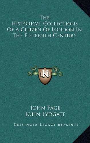 The Historical Collections Of A Citizen Of London In The Fifteenth Century (9781163547847) by Page, John; Lydgate, John